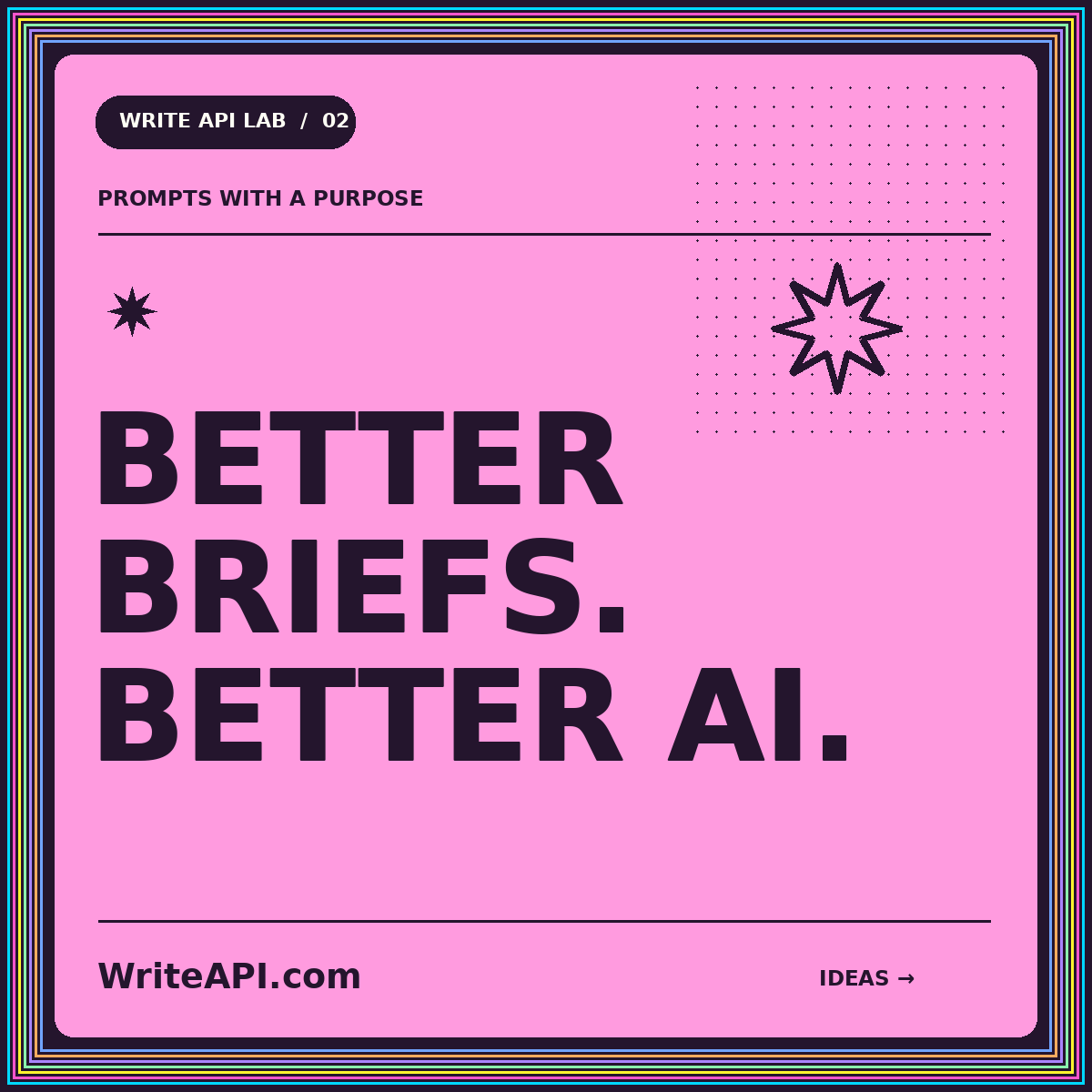 Typography card: BETTER BRIEFS. BETTER AI. — WriteAPI.com